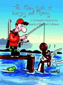 Paperback The Funny Side of Hunting and Fishing: A Cartoonist's Guide to the Sports of the Great Outdoors Book