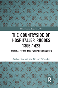 Paperback The Countryside Of Hospitaller Rhodes 1306-1423: Original Texts And English Summaries Book