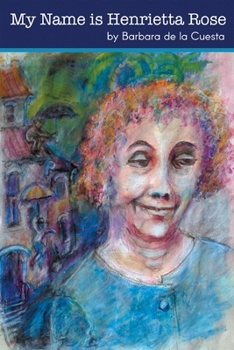 Paperback My Name is Henrietta Rose Book