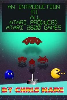 Paperback An Introduction to All Atari Produced Atari 2600 Games Book