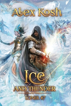 Paperback Ice and Thunder (Loner Book #7): LitRPG Series Book