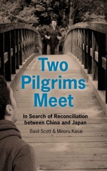 Two Pilgrims Meet: In Search of Reconciliation Between China and Japan