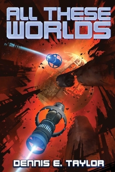 All These Worlds - Book #3 of the Bobiverse