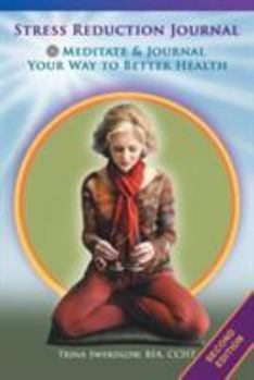 Paperback Stress Reduction Journal: Meditate and Journal Your Way to Better Health Book