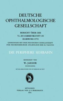 Paperback Die Periphere Sehbahn: Bericht Über Die 72. Zusammenkunft in Hamburg 1972 [German] Book