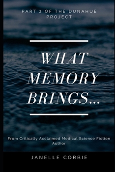 Paperback What Memory Brings: Part Two of The Dunahue Project Book