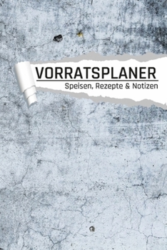 Paperback Vorratsplaner Rezepte und Speisen: Vorräte einlagern Notreserven planen I Praktische Liste für Hamsterkäufe I Industrie Motiv [German] Book