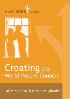 Hardcover Creating the World Future Council Book