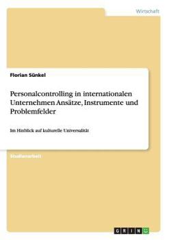 Paperback Personalcontrolling in internationalen Unternehmen Ansätze, Instrumente und Problemfelder: Im Hinblick auf kulturelle Universalität [German] Book