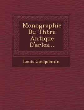 Paperback Monographie Du Th Tre Antique D'Arles... [French] Book