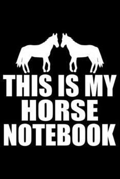 Paperback This Is My HORSE NOTEBOOK: Cool HORSE Journal Notebook - Gifts Idea for HORSE Lovers Notebook for Men & Women. Book