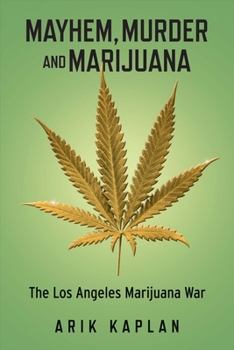 Paperback Mayhem, Murder and Marijuana: The Los Angeles Marijuana War Book