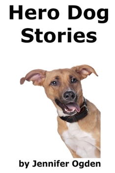 Paperback Hero Dog Stories: 16 Amazing Tales of Love and Courage Book