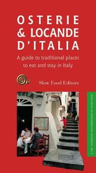 Osterie & Locande d'Italia: A Guide to Traditional Places to Eat and Stay in Italy