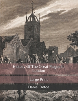 Paperback History Of The Great Plague In London: Large Print Book