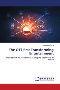 The OTT Era: Transforming Entertainment