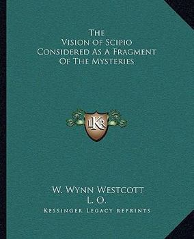 Paperback The Vision of Scipio Considered As A Fragment Of The Mysteries Book