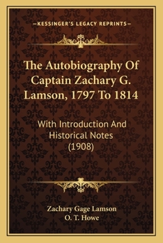 The Autobiography Of Captain Zachary G. Lamson, 1797 To 1814: With Introduction And Historical Notes