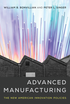 Hardcover Advanced Manufacturing: The New American Innovation Policies Book