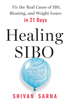 Paperback Healing Sibo: Fix the Real Cause of Ibs, Bloating, and Weight Issues in 21 Days Book