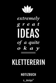 Notizbuch für Kletterer / Klettererin: Originelle Geschenk-Idee [120 Seiten liniertes blanko Papier] (German Edition)