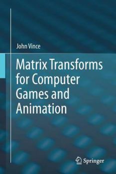 Paperback Matrix Transforms for Computer Games and Animation Book