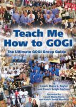 Paperback Teach Me How to GOGI - The Ultimate Group Guide Book