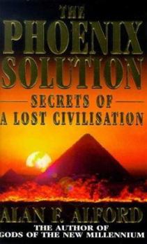 Hardcover The Phoenix Solution: The Secrets of a Lost Civilisation Book