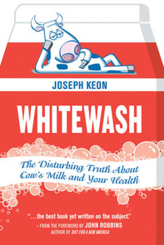 Paperback Whitewash: The Disturbing Truth about Cow's Milk and Your Health Book