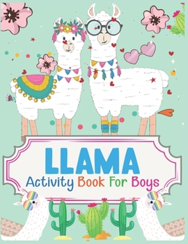 Paperback Llama Activity Book For Boys: A Fun Kid Workbook Game For Learning, Coloring, Dot To Dot, Mazes and More Book