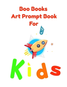 Paperback Boo Books Art Prompt Book for Kids: Creative Drawing Prompts Book