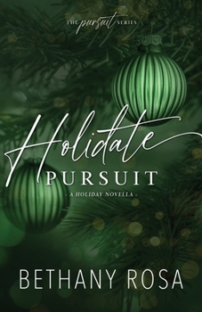 Holidate Pursuit: A Holiday Fake Fiancé Novella (The Pursuit Series)
