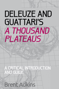 Paperback Deleuze and Guattari's a Thousand Plateaus: A Critical Introduction and Guide Book