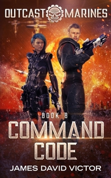 Command Code - Book #8 of the Outcast Marines