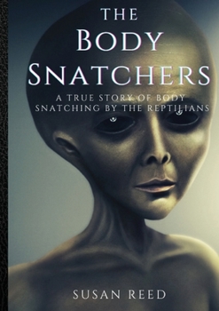 Paperback The Body Snatchers: A Real Alien Conspiracy Book