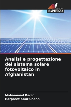 Paperback Analisi e progettazione del sistema solare fotovoltaico in Afghanistan [Italian] Book