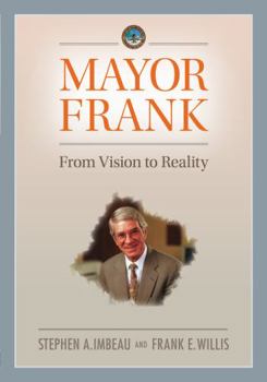 Mayor Frank : From Political Vision to Reality