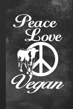 Paperback Peace Love Vegan: Blank Lined Notebook Journal Gift for Funny Vegan Book