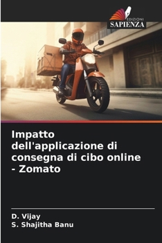 Impatto dell'applicazione di consegna di cibo online - Zomato (Italian Edition)
