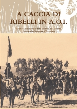 Paperback A Caccia Di Ribelli in A.O.I. [Italian] Book