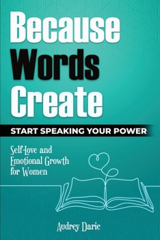 Paperback Because Words Create: Start Speaking Your Power Book