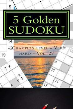 Paperback 5 Golden SUDOKU - Champion level - Very hard - Vol. 28: 50 Not five not ten - "X" Diagonal - Central Points + 50 Killer "X" Diagonal Octagonal Star + [Large Print] Book