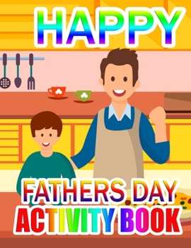 Happy Fathers Day Activity Book: A Gift for The best father (Father day coloring book)