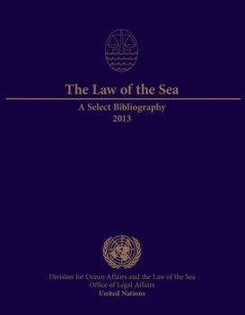Paperback The Law of the Sea: A Select Bibliography 2013 Book