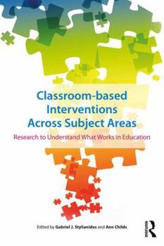 Paperback Classroom-based Interventions Across Subject Areas: Research to Understand What Works in Education Book