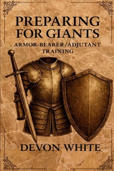 Paperback Preparing For Giants: Armor-Bearer/Adjutant Training Book