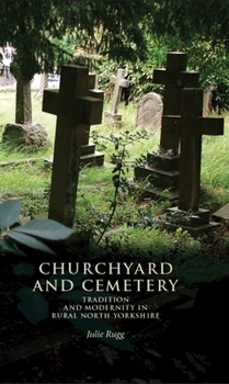 Paperback Churchyard and Cemetery: Tradition and Modernity in Rural North Yorkshire Book