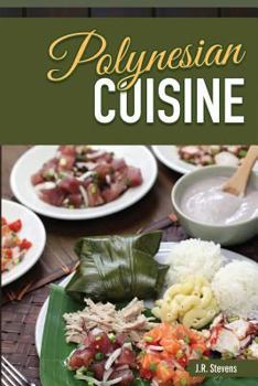 Paperback Polynesian Cuisine: A Cookbook of South Sea Island Food Recipes Book