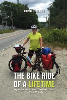 Paperback The Bike Ride of a Lifetime: My Adventure Down the East Coast on Two Wheels Book