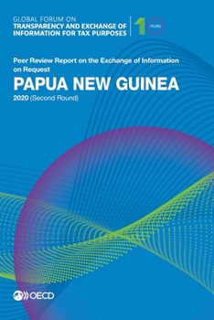 Paperback Global Forum on Transparency and Exchange of Information for Tax Purposes: Papua New Guinea 2020 (Second Round) Book